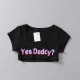 Sexy Short YES DADDY Crop Tops in a Range of Colours.